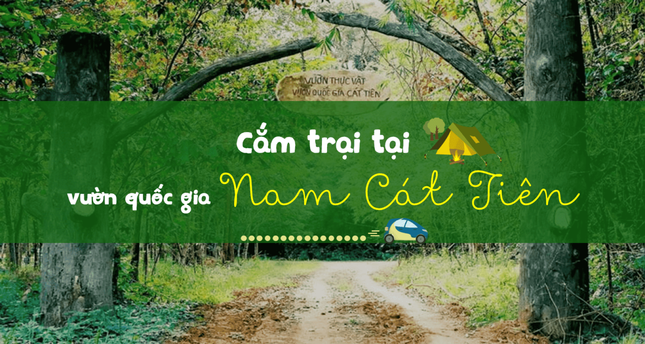 Cắm trại tại vườn quốc gia Nam Cát Tiên