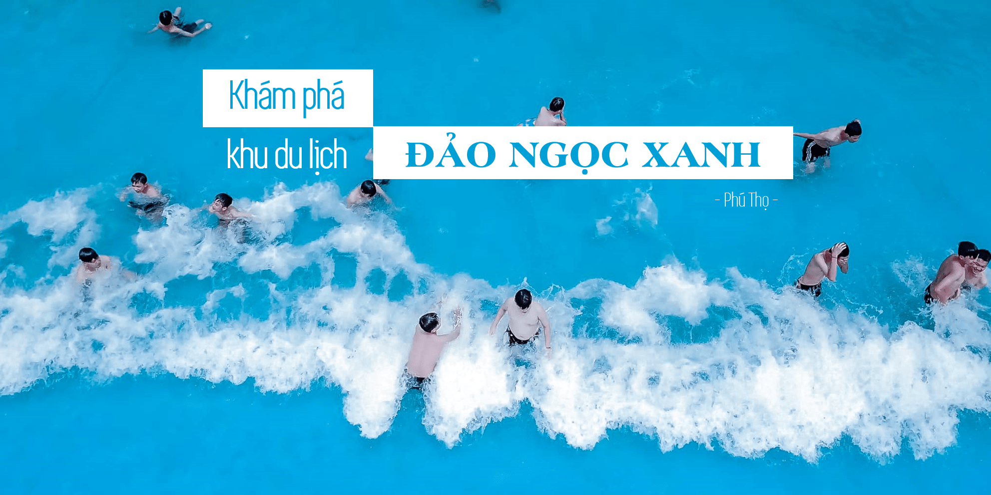 kham-pha-khu-du-lich-dao-ngoc-xanh-phu-tho-min Khám phá khu du lịch Đảo Ngọc Xanh, Phú Thọ - Nguồn: Đảo Ngọc Xanh