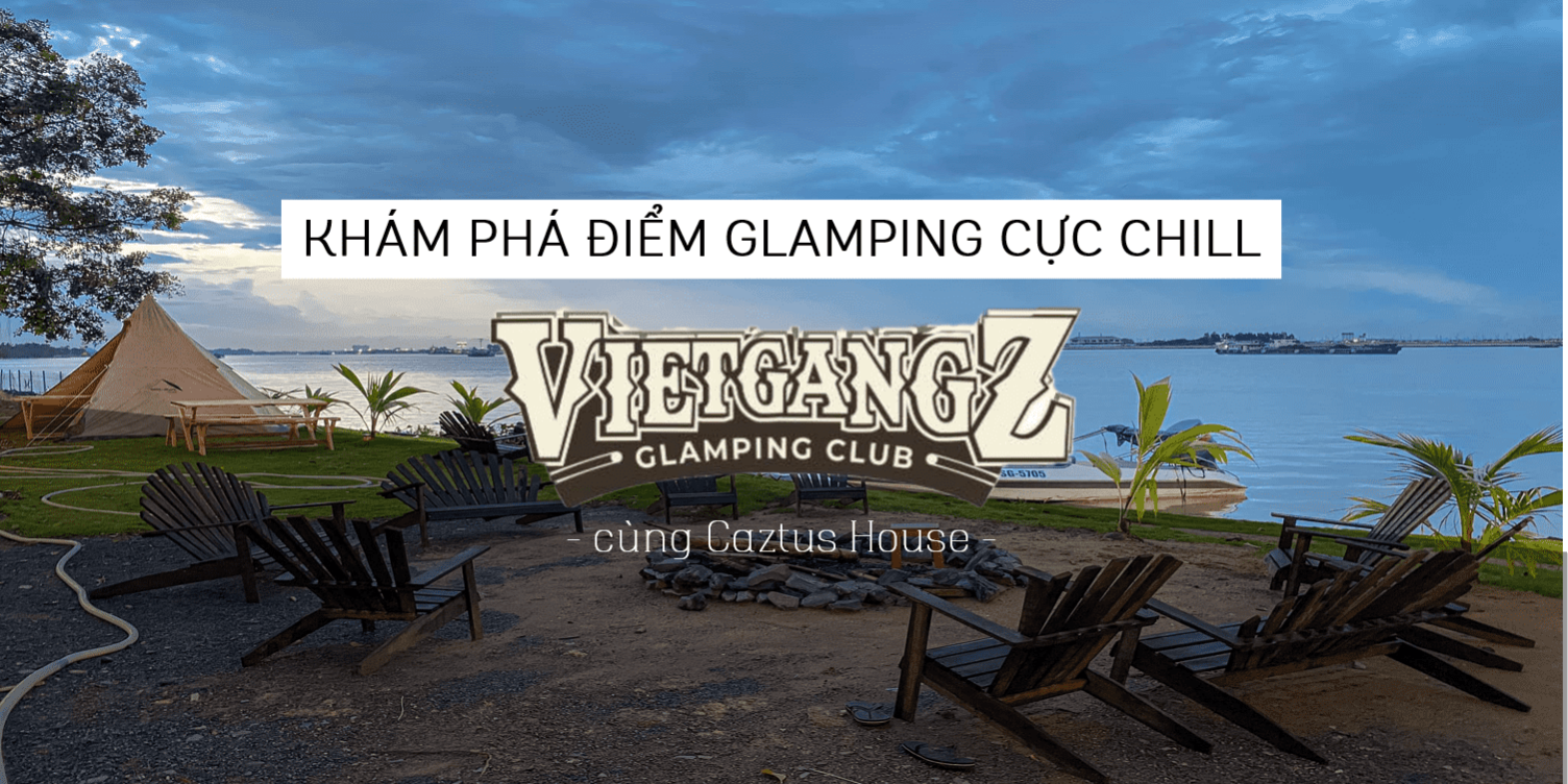 kham-pha-vietgangz-glamping-club-saigon Cực "CHILL" với không gian cắm trại siêu ấn tượng của Vietgangz Glamping Club