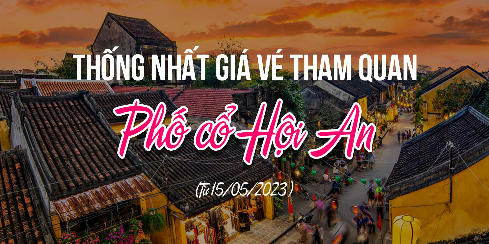 thong-nhat-ve-tham-quan-pho-co-hoi-an