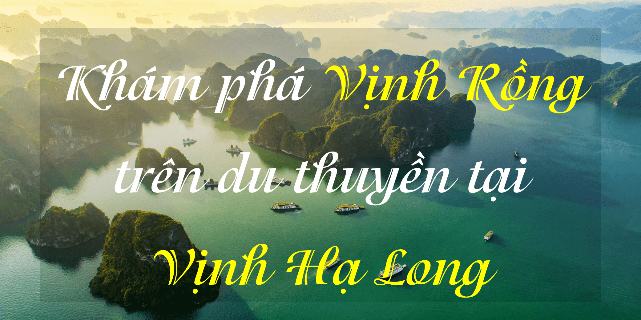 vinh-ha-long Khám phá Vịnh Rồng trên du thuyền tại Vịnh Hạ Long
