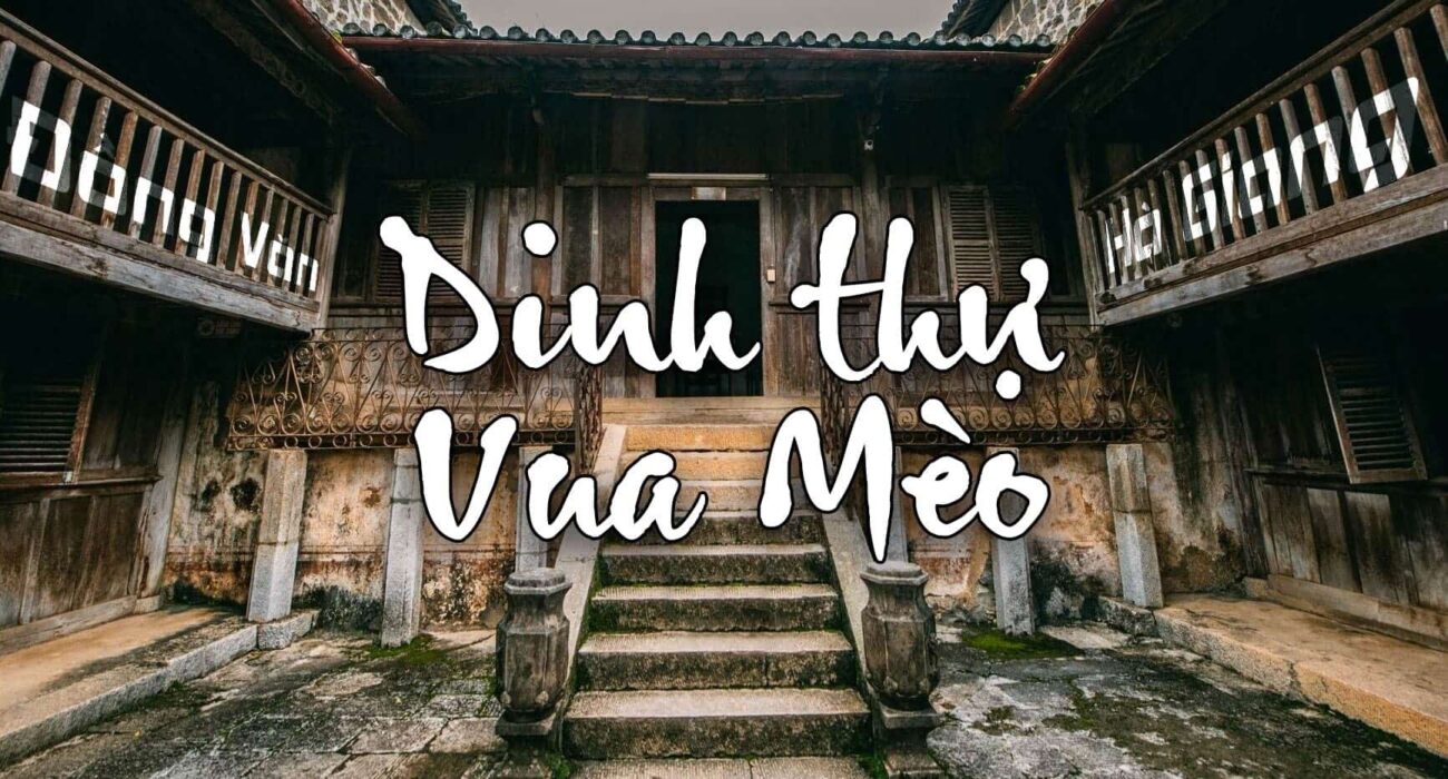 DINH THỰ VUA MÈO – NƠI SỞ HỮU NÉT ĐẸP CỔ KÍNH GIỮA VÙNG CAO NGUYÊN ĐÁ