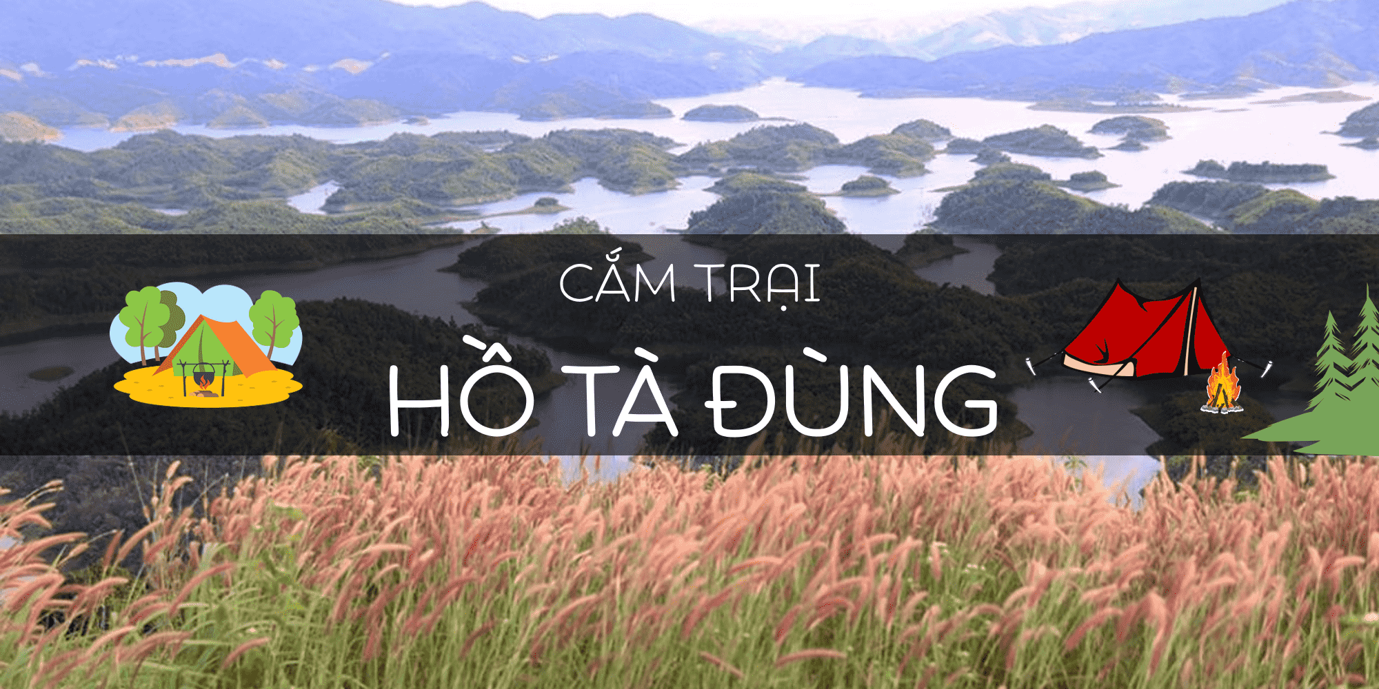 CẮM TRẠI HỒ TÀ ĐÙNG ĐẮK NÔNG CẮM TRẠI HỒ TÀ ĐÙNG ĐẮK NÔNG