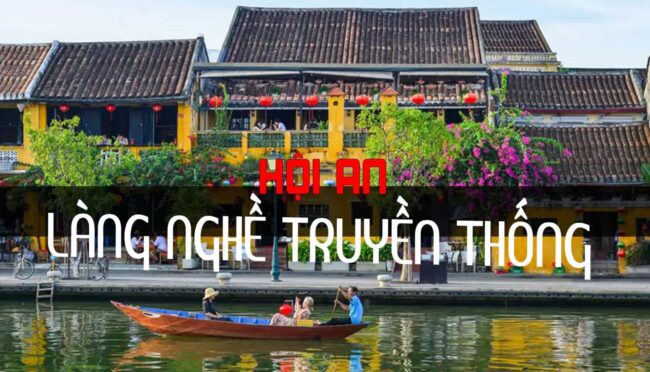 NHỮNG LÀNG NGHỀ TRUYỀN THỐNG GẮN LIỀN VỚI DU LỊCH HỘI AN NHỮNG LÀNG NGHỀ TRUYỀN THỐNG GẮN LIỀN VỚI DU LỊCH HỘI AN