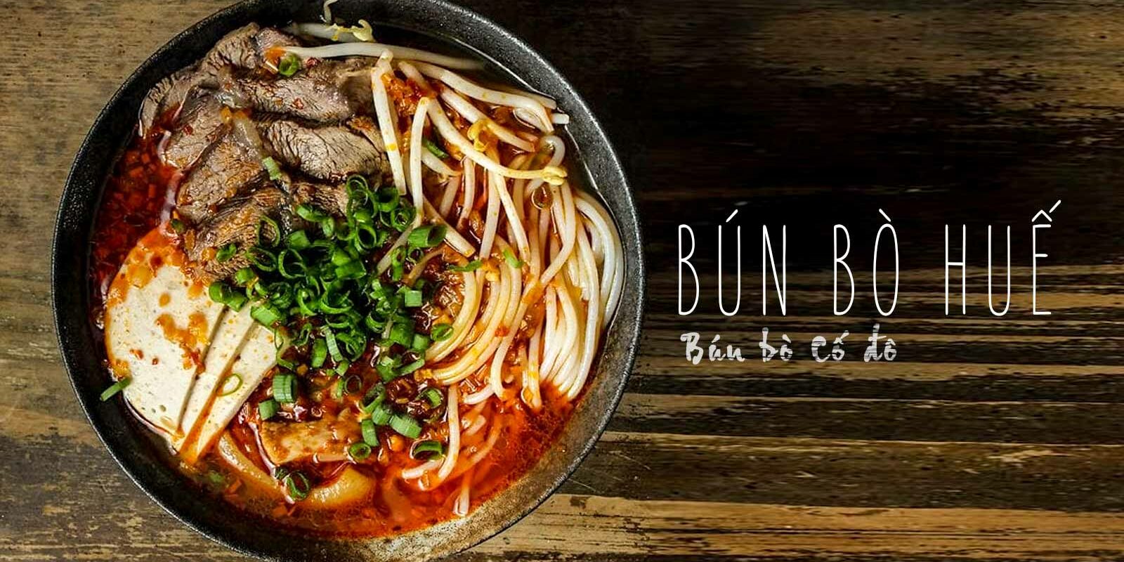 BÚN BÒ HUẾ – “TÔN GIÁO” ẨM THỰC CỦA XỨ HUẾ CỐ ĐÔ BÚN BÒ HUẾ - "TÔN GIÁO" ẨM THỰC CỦA XỨ HUẾ CỐ ĐÔ
