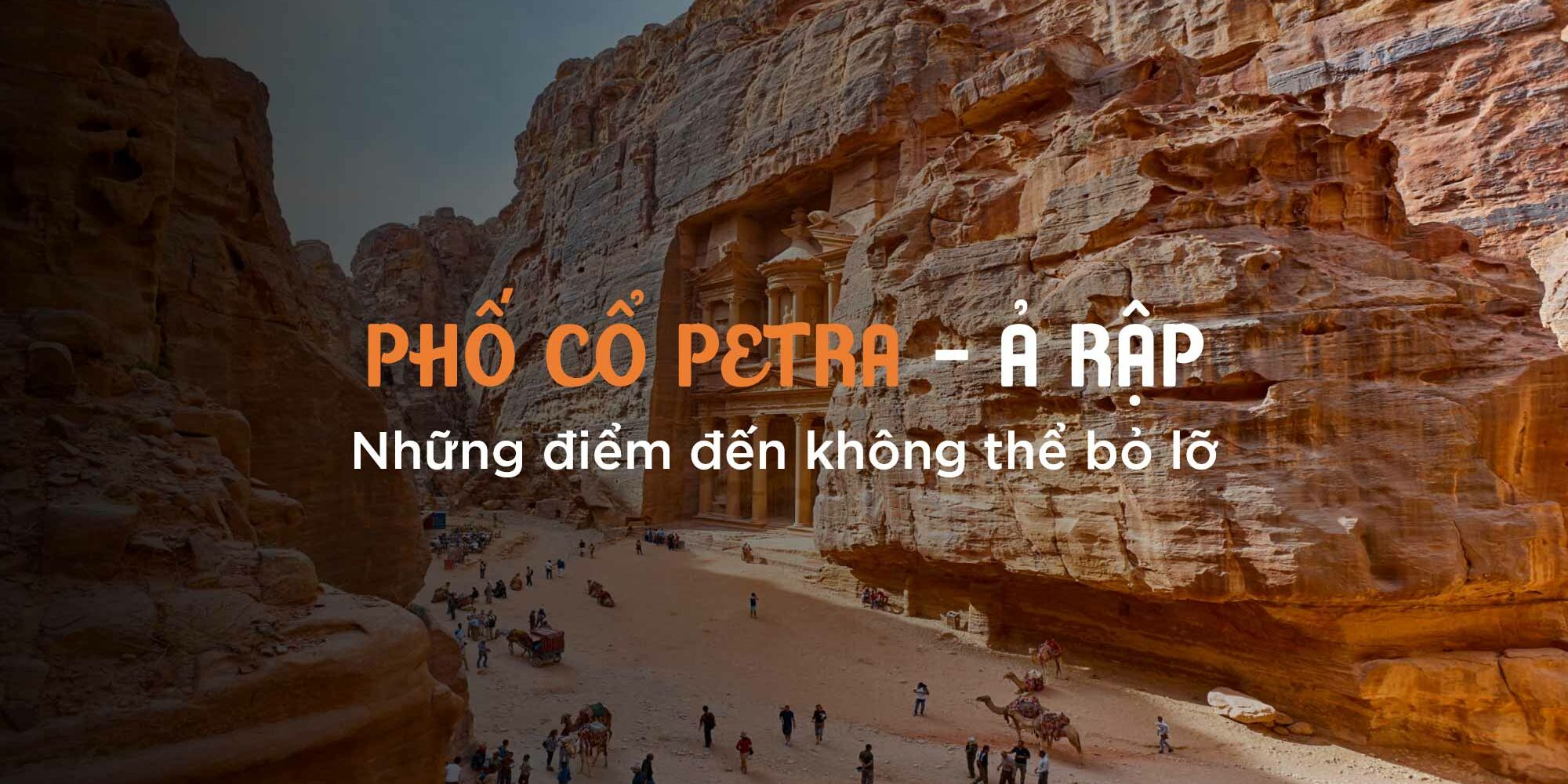 THÀNH PHỐ HOA HỒNG PETRA – NHỮNG ĐIỂM ĐẾN TUYỆT ĐẸP NHẤT THÀNH PHỐ HOA HỒNG PETRA - NHỮNG ĐIỂM ĐẾN TUYỆT ĐẸP NHẤT