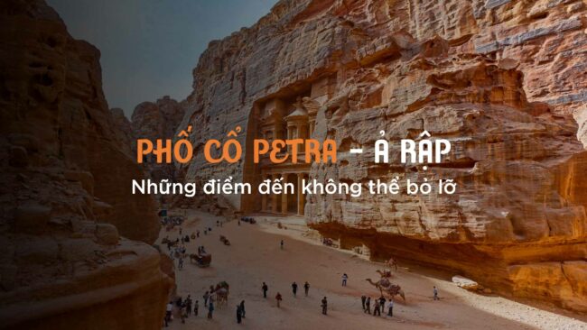 THÀNH PHỐ HOA HỒNG PETRA - NHỮNG ĐIỂM ĐẾN TUYỆT ĐẸP NHẤT